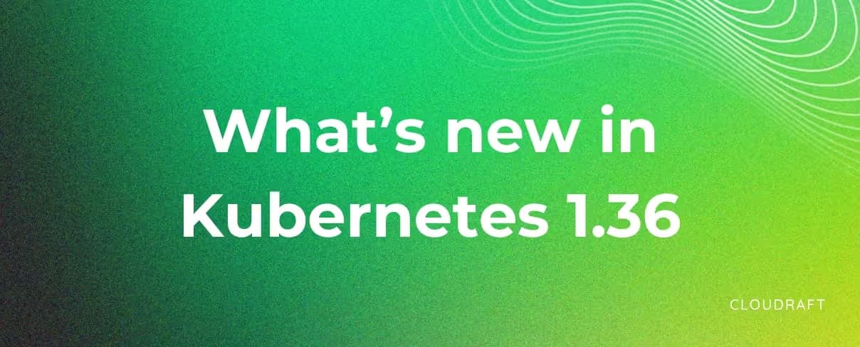 Kubernetes v1.36 (Haru): New Features, Deprecations & Upgrade Guide Kubernetes v1.36 (Haru): New Features, Deprecations & Upgrade Guide